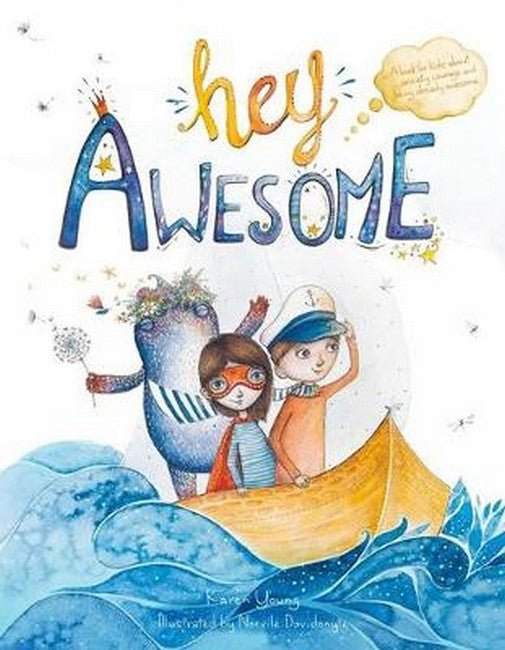 Hey Awesome - A book for kids about anxiety, courage, and being already awesome