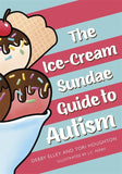 The Ice Cream Sundae Guide to Autism - Debby Elley & Tori Houghton